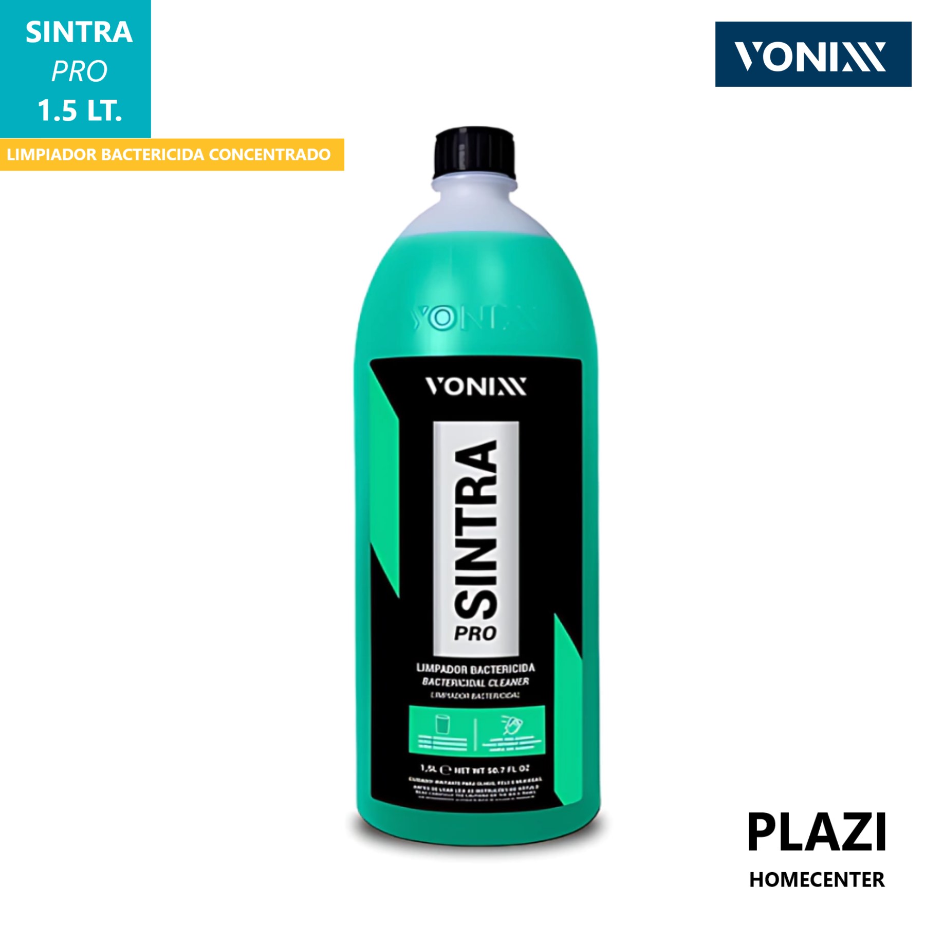 Sintra Pro Limpiador Bactericida Concentrado 1.5 Lt. – Vonixx Sintra Pro Sintra Pro Vonixx 1.5 L, Limpiador Bactericida Concentrado Para Autos. Ideal Para Tapicería, Alfombras, Textiles, Platicos Y Molduras. Uso Profesional Y Doméstico.